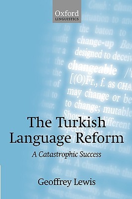 Book The Turkish Language Reform: A Catastrophic Success (Oxford Linguistics) free