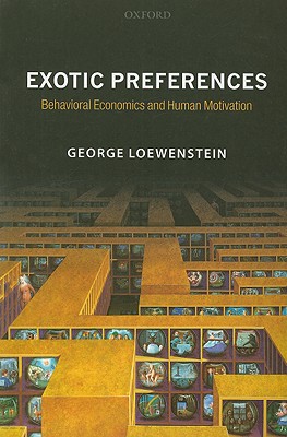 Book Exotic Preferences: Behavioral Economics and Human Motivation free