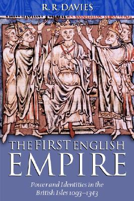 Book The First English Empire: Power and Identities in the British Isles 1093-1343 (Ford Lectures) free