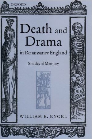 Book Death and Drama in Renaissance England: Shades of Memory free