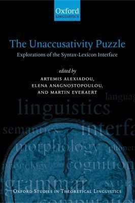 Book The Unaccusativity Puzzle: Explorations Of The Syntax-lexicon Interface (oxford Studies In Theoretical Linguistics) free