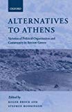 Book Alternatives To Athens: Varieties of Political Organization and Community in Ancient Greece free