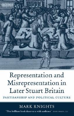 Book Representation and Misrepresentation in Later Stuart Britain: Partisanship and Political Culture free