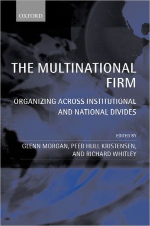 Book The Multinational Firm: Organizing Across Institutional and National Divides free