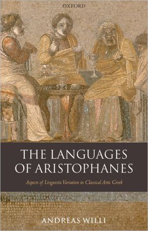Book The Languages of Aristophanes: Aspects of Linguistic Variation in Classical Attic Greek (Oxford Classical Monographs) free