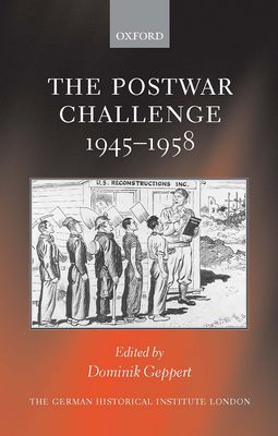 Book The Postwar Challenge: Cultural, Social, and Political Change in Western Europe, 1945-1958 (Studies of the German Historical Institute, London) free