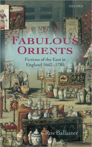 Book Fabulous Orients: Fictions of the East in England 1662-1785 free