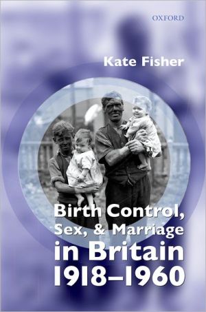 Book Birth Control, Sex, and Marriage in Britain 1918-1960 free