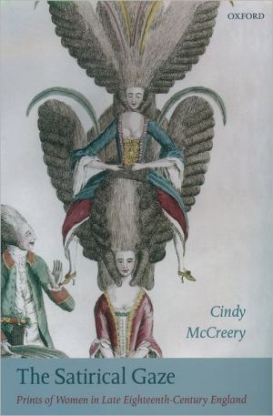 Book The Satirical Gaze: Prints of Women in Late Eighteenth-Century England (Oxford Historical Monographs) free