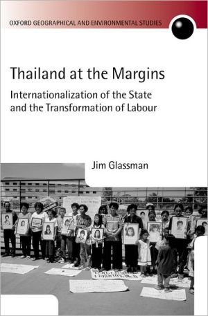 Book Thailand at the Margins: Internationalization of the State and the Transformation of Labour (Oxford Geographical and Environmental Studies Series) free