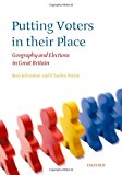 Book Putting Voters in Their Place: Geography and Elections in Great Britain (Oxford Geographical and Environmental Studies Series) free
