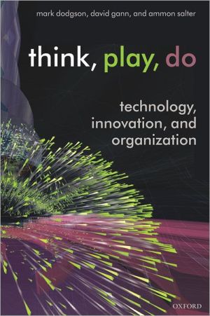 Book Think, Play, Do: Technology, Innovation, and Organization free