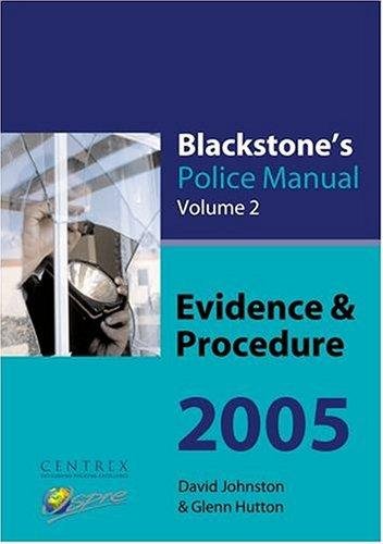 Book Blackstone's Police Manual: Volume 2: Evidence And Procedure 2005 (blackstone's Police Manuals) free