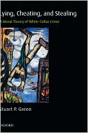 Book Lying, Cheating, and Stealing: A Moral Theory of White-Collar Crime (Oxford Monographs on Criminal Law and Justice) free