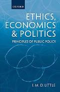 Book Ethics, Economics and Politics: Principles of Public Policy free