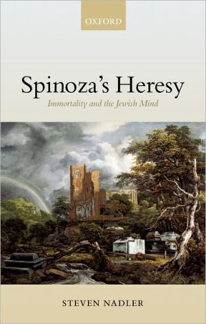 Book Spinoza's Heresy: Immortality and the Jewish Mind free
