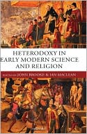 Book Heterodoxy in Early Modern Science and Religion free