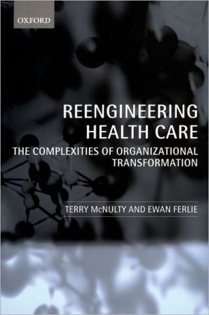 Book Reengineering Health Care: The Complexities Of Organizational Transformation free