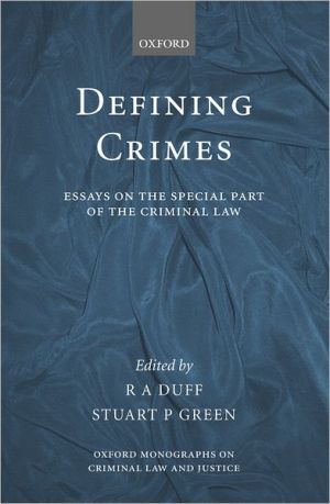 Book Defining Crimes: Essays on the Special Part of the Criminal Law (Oxford Monographs on Criminal Law and Justice) free