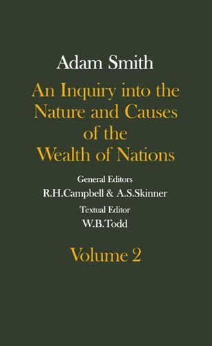 Book The Glasgow Edition of the Works and Correspondence of Adam Smith: An Inquiry into the Nature and Causes of the Wealth of Nations Volume 2 Volume 2 (Glasgow Edition of the Works of Adam Smith) free