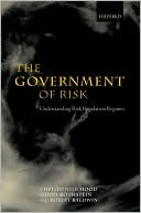 Book The Government of Risk: Understanding Risk Regulation Regimes free