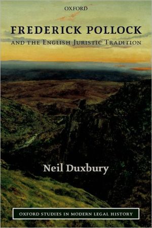 Book Frederick Pollock and the English Juristic Tradition (Oxford Studies in Modern Legal History) free