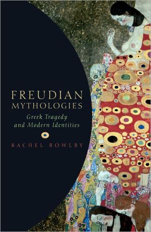 Book Freudian Mythologies: Greek Tragedy and Modern Identities free