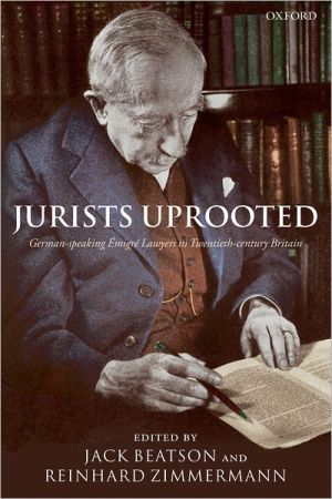 Book Jurists Uprooted: German-speaking Émigré Lawyers in Twentieth-century Britain free