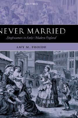 Book Never Married: Singlewomen in Early Modern England free