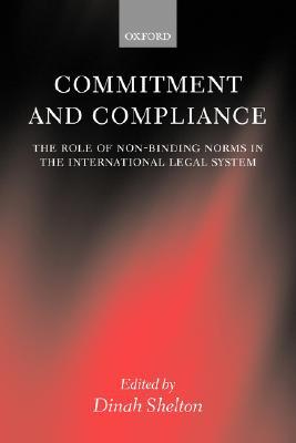Book Commitment and Compliance: The Role of Non-Binding Norms in the International Legal System free