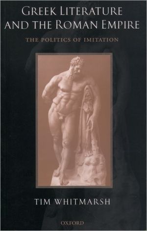 Book Greek Literature and the Roman Empire: The Politics of Imitation free