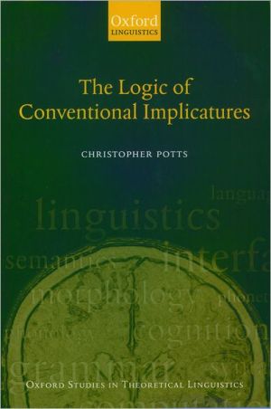 Book The Logic of Conventional Implicatures (Oxford Studies in Theoretical Linguistics, 7) free