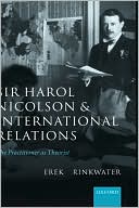 Book Sir Harold Nicolson And International Relations: The Practitioner As Theorist free