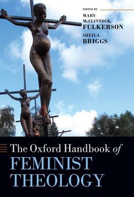 Book The Oxford Handbook of Feminist Theology (Oxford Handbooks) free