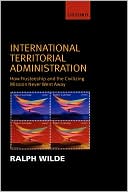 Book International Territorial Administration: How Trusteeship and The Civilizing Mission Never Went Away free