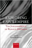 Book Exploring Law's Empire: The Jurisprudence of Ronald Dworkin free