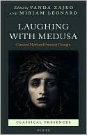 Book Laughing with Medusa: Classical Myth and Feminist Thought (Classical Presences) free