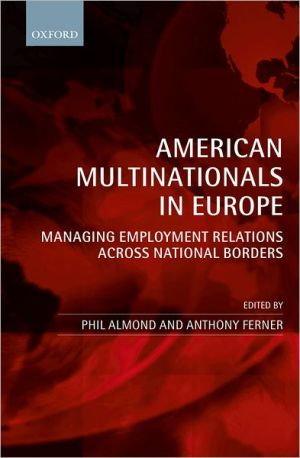 Book American Multinationals in Europe: Managing Employment Relations across National Borders free