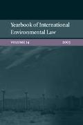 Book Yearbook of International Environmental Law: Volume 14 2003 (Yearbook International Environmental Law Series, 14) free