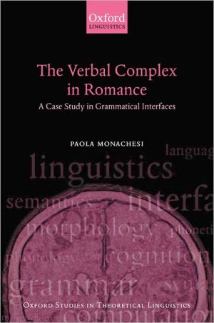 Book The Verbal Complex in Romance: A Case Study in Grammatical Interfaces (Oxford Studies in Theoretical Linguistics, 9) free