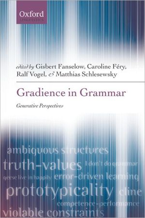 Book Gradience in Grammar: Generative Perspectives (Oxford Linguistics) free