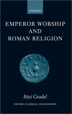 Book Emperor Worship and Roman Religion (Oxford Classical Monographs) free