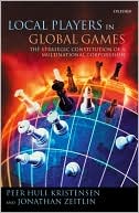 Book Local Players in Global Games: The Strategic Constitution of a Multinational Corporation free