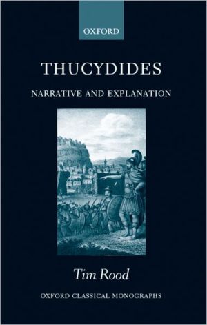 Book Thucydides: Narrative And Explanation (oxford Classical Monographs) free