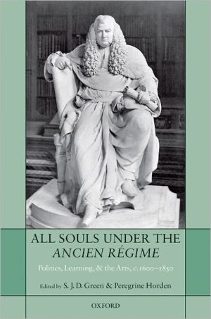 Book All Souls under the Ancien Régime: Politics, Learning, and the Arts, c.1600-1850 free
