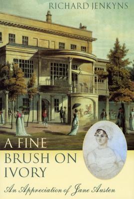 Book A Fine Brush on Ivory: An Appreciation of Jane Austen free