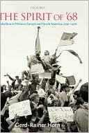Book The Spirit of '68: Rebellion in Western Europe and North America, 1956-1976 free
