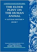 Book The Elder Pliny on the Human Animal: Natural History Book 7 (Clarendon Ancient History Series) free