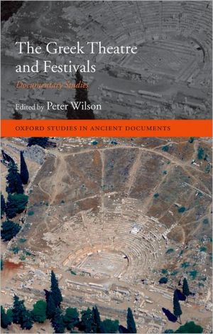 Book The Greek Theatre and Festivals: Documentary Studies (Oxford Studies in Ancient Documents) free