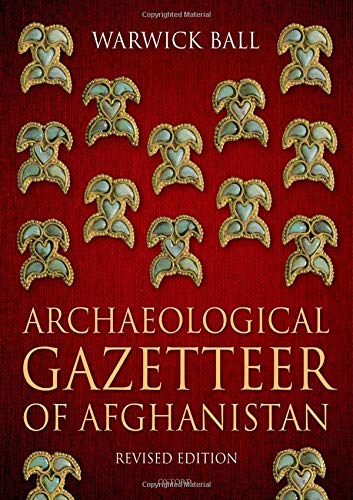 Book Archaeological Gazetteer of Afghanistan: Revised Edition free